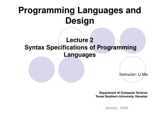 Programming Languages and Design Lecture 2 Syntax Specifications of Programming Languages