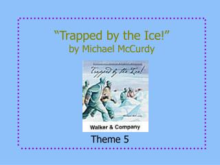 “Trapped by the Ice!” by Michael McCurdy