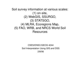CSES/ENSC/GEOG 4244 Soil Interpretation Using GIS and DSS 2/8/06