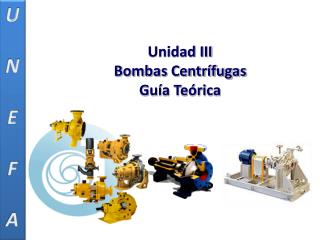 Unidad III Bombas Centrífugas Guía Teórica