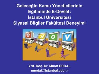 Geleceğin Kamu Yöneticilerinin Eğitiminde E-Devlet: İstanbul Üniversitesi