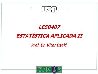 LES0407 Estatística Aplicada II