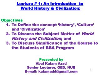 Lecture # 1: An Introduction to World History &amp; Civilization: