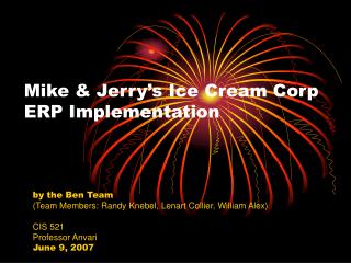 Mike &amp; Jerry’s Ice Cream Corp ERP Implementation