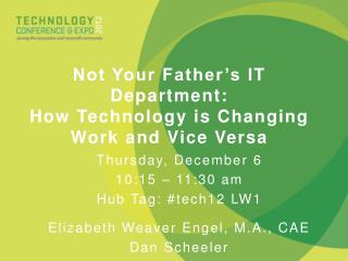 Not Your Father’s IT Department: How Technology is Changing Work and Vice Versa