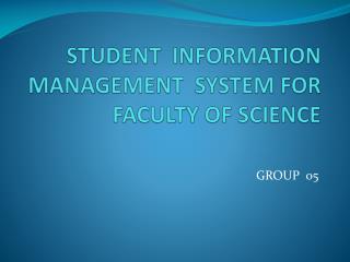 STUDENT INFORMATION MANAGEMENT SYSTEM FOR FACULTY OF SCIENCE