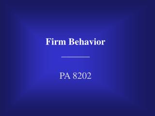 Firm Behavior ______ PA 8202