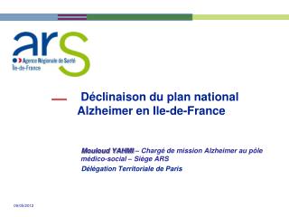 Déclinaison du plan national 	Alzheimer en Ile-de-France 