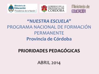 “NUESTRA ESCUELA” PROGRAMA NACIONAL DE FORMACIÓN PERMANENTE Provincia de Córdoba