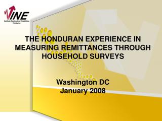 THE HONDURAN EXPERIENCE IN MEASURING REMITTANCES THROUGH HOUSEHOLD SURVEYS Washington DC