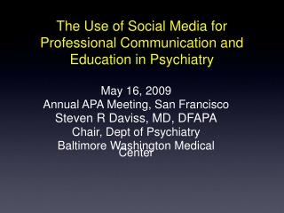 The Use of Social Media for Professional Communication and Education in Psychiatry
