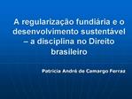 A regulariza o fundi ria e o desenvolvimento sustent vel a disciplina no Direito brasileiro
