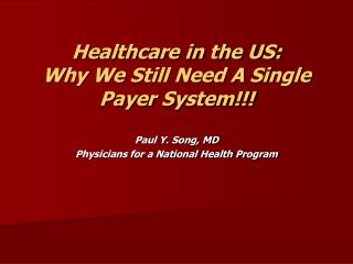 Healthcare in the US: Why We Still Need A Single Payer System!!!