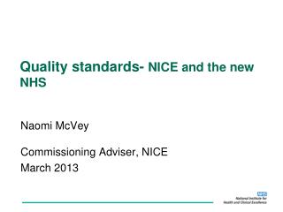 Quality standards- NICE and the new NHS