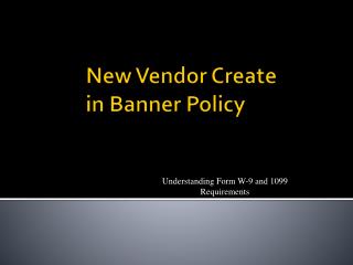 New Vendor Create in Banner Policy