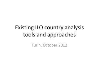 Existing ILO country analysis tools and approaches