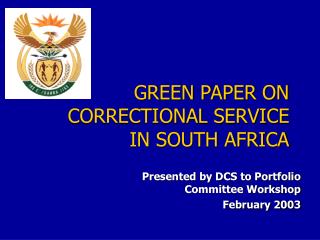GREEN PAPER ON CORRECTIONAL SERVICE IN SOUTH AFRICA