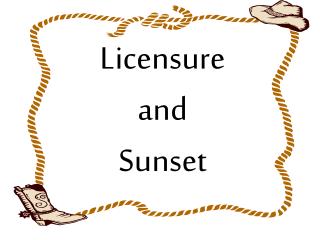 Licensure and Sunset