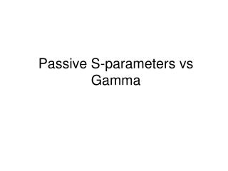 Passive S-parameters vs Gamma