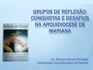 Grupos de Reflexão: conquistas e desafios na Arquidiocese de Mariana