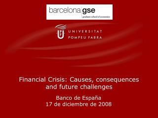 Financial Crisis: Causes, consequences and future challenges