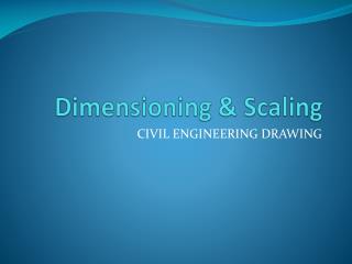 Dimensioning &amp; Scaling