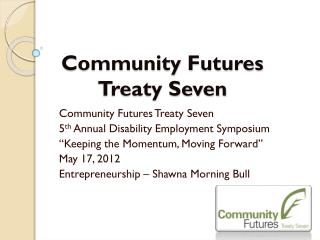 Community Futures Treaty Seven