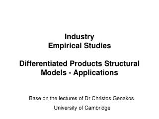 Industry Empirical Studies Differentiated Products Structural Models - Applications