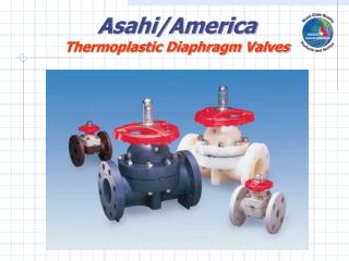Asahi/America Thermoplastic Diaphragm Valves