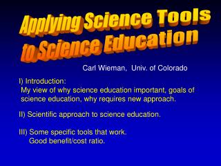 I) Introduction: My view of why science education important, goals of