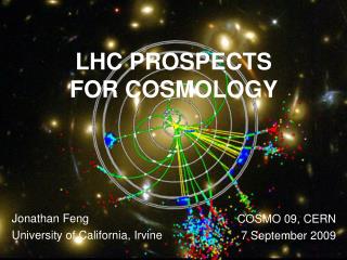 LHC PROSPECTS FOR COSMOLOGY