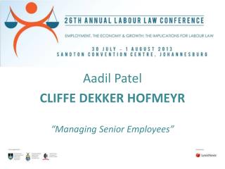 Aadil Patel CLIFFE DEKKER HOFMEYR “Managing Senior Employees”