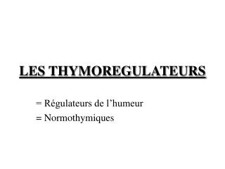 LES THYMOREGULATEURS