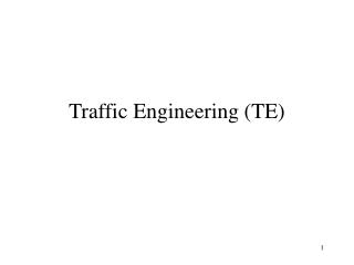 Traffic Engineering (TE)