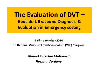 The Evaluation of DVT – Bedside Ultrasound Diagnosis &amp; Evaluation in Emergency setting