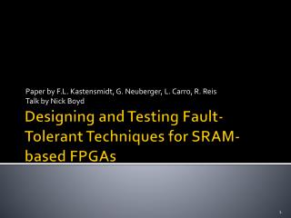 Designing and Testing Fault-Tolerant Techniques for SRAM-based FPGAs