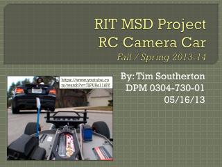 RIT MSD Project RC Camera Car Fall / Spring 2013-14