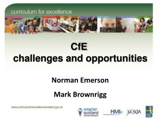 CfE challenges and opportunities