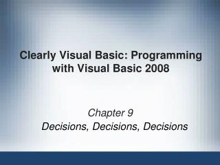 Clearly Visual Basic: Programming with Visual Basic 2008