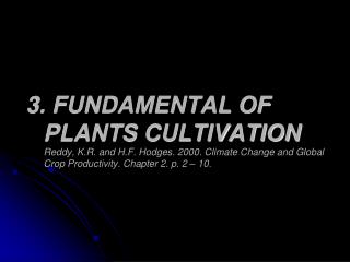 PLANTS CULTIVATION :