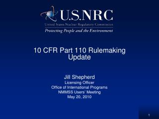 10 CFR Part 110 Rulemaking Update Jill Shepherd Licensing Officer Office of International Programs