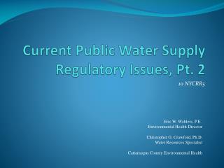 Current Public Water Supply Regulatory Issues, Pt. 2