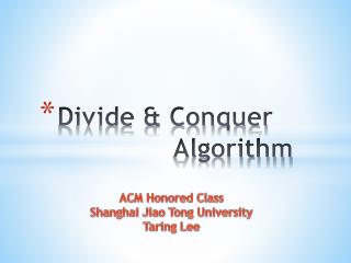 Divide & Conquer 				Algorithm