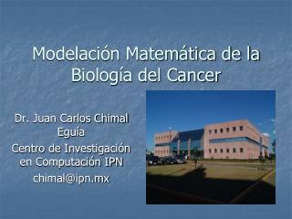 Modelación Matemática de la Biología del Cancer