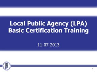 Local Public Agency (LPA) Basic Certification Training 11-07-2013