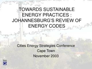 TOWARDS SUSTAINABLE ENERGY PRACTICES : JOHANNESBURG’S REVIEW OF ENERGY CODES
