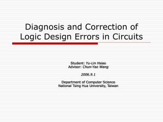 Diagnosis and Correction of Logic Design Errors in Circuits
