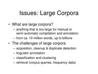 Issues: Large Corpora