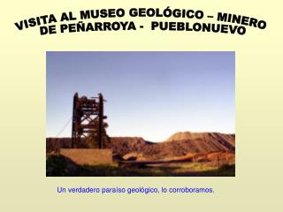 Un verdadero paraíso geológico, lo corroboramos.