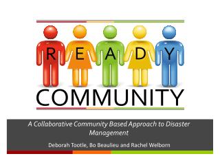 A Collaborative Community Based Approach to Disaster Management